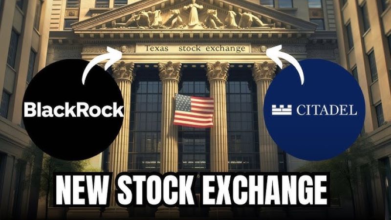 BlackRock and Citadel New Stock Exchange